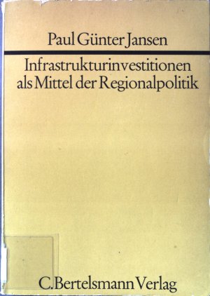 antiquarisches Buch – Jansen, Paul Günter – Infrastrukturinvestitionen als Mittel der Regionalpolitik. Beiträge zur Raumplanung Band 3.