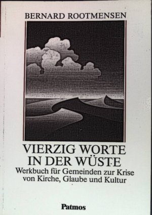 gebrauchtes Buch – Rootmensen, Bernard und Birgitta Kasper-Heuermann – Vierzig Worte in der Wüste : Werkbuch für Gemeinden zur Krise von Kirche, Glaube und Kultur.