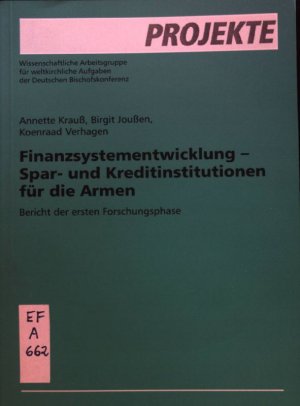 Finanzsystementwicklung - Spar- und Kreditinstitutionen für die Armen; Teil: Bd. 1., Bericht der ersten Forschungsphase. Deutsche Bischofskonferenz. Wissenschaftliche […]