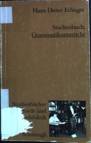 Studienbuch: Grammatikunterricht. Studienbücher zur Sprach- und Literaturdidaktik ; Bd. 5