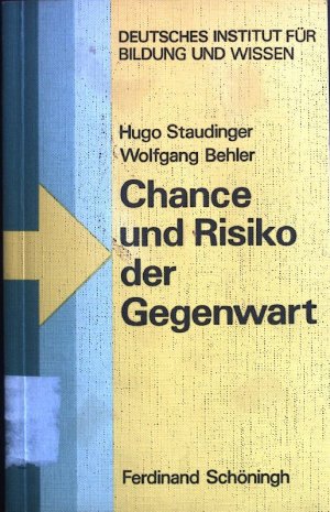 gebrauchtes Buch – Staudinger, Hugo, Heinz Bilz Ludwig Erhard u – Chance und Risiko der Gegenwart : eine kritische Analyse der wissenschaftlich-technischen Welt. Deutsches Institut für Bildung und Wissen