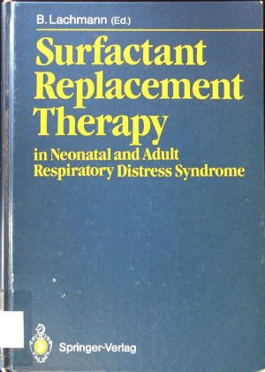 Surfactant replacement therapy in neonatal and adult respiratory distress syndrome