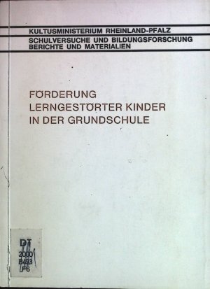 Förderung lerngestörter Kinder in der Grundschule: Zwischenbericht. Schulversuche und Bildungsforschung ; 31