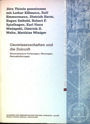 gebrauchtes Buch – Thiede, Jörn, Lothar Eissmann Dietrich Herm u. a. – Geowissenschaften und die Zukunft : wissensbasierte Vorhersagen, Warnungen, Herausforderungen ; Beiträge des interakademischen Symposions vom 3. - 5. September 2003. Akademie der Wissenschaften und der Literatur Mainz. Mathematisch-Naturwissenschaftliche Klasse: Abhandlungen der Mathematisch-Naturwissenschaftlichen Klasse ; Jg. 2004, Nr. 2