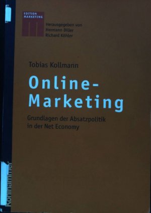 Online-Marketing : Grundlagen der Absatzpolitik in der Net Economy. Kohlhammer-Edition Marketing