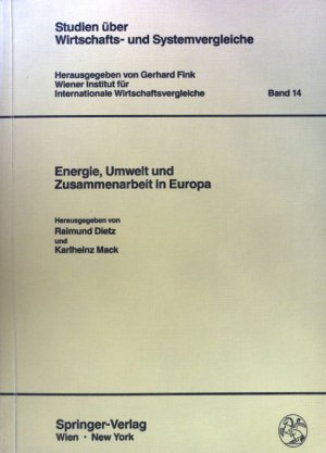 Energie, Umwelt und Zusammenarbeit in Europa. Studien über Wirtschafts- und Systemvergleiche ; Bd. 14