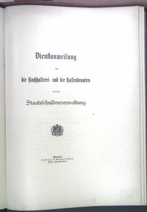 Dienstanweisung für die Buchhalterei- und die kassenbeamten bei der Staatsschuldenverwaltung.