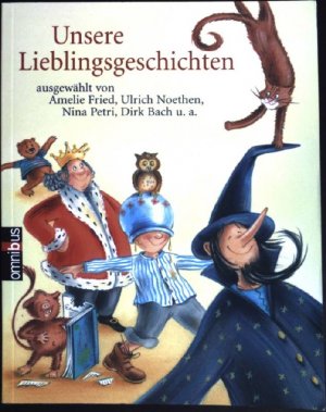 gebrauchtes Buch – Fried, Amelie (Hrsg – Unsere Lieblingsgeschichten. ( Omnibus ; 21806)