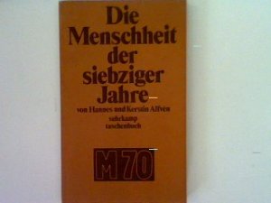 gebrauchtes Buch – Alfven, Hannes und Kerstin Alfvén – Die Menschlichkeit der siebziger Jahre. Suhrkamp taschenbuch (Band 34)