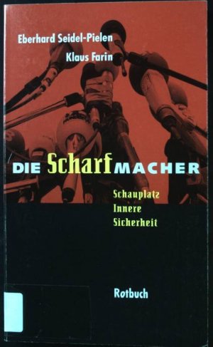 gebrauchtes Buch – Farin, Klaus und Eberhard Seidel-Pielen – Die Scharfmacher: Schauplatz, Innere Sicherheit. Rotbuch - Nr. 93.