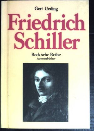 gebrauchtes Buch – Gert Ueding – Friedrich Schiller. (Beck'sche Reihe ; 616)   Autorenbücher