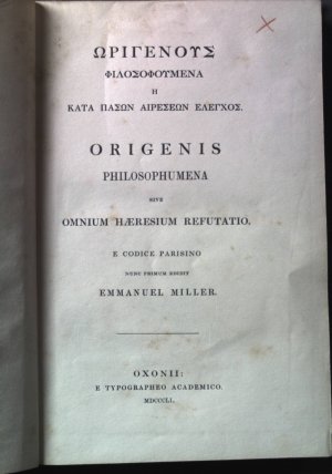 Origenis Philosophumena Sive Omnium Haeresium Refutatio