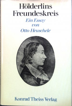 gebrauchtes Buch – Otto Heuschele – Hölderlins Freundeskreis : Ein Essay.