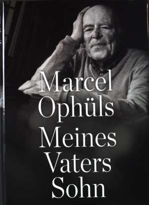 gebrauchtes Buch – Ophuls, Marcel und Jens Rosteck – Meines Vaters Sohn : Erinnerungen.