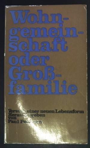 gebrauchtes Buch – Paul Petersen – Wohngemeinschaft oder Grossfamilie : Versuch e. neuen Lebensform.