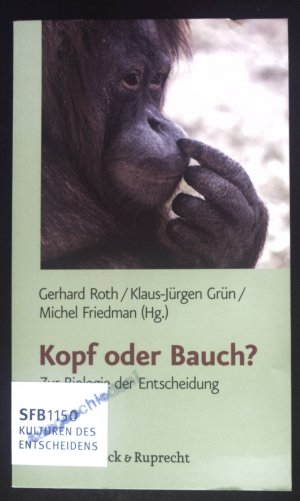 Kopf oder Bauch? : zur Biologie der Entscheidung.