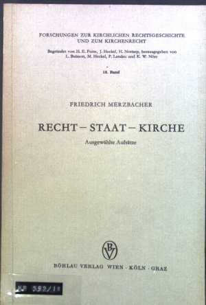 gebrauchtes Buch – Friedrich Merzbacher – Recht - Staat - Kirche : ausgewählte Aufsätze. Forschungen zur kirchlichen Rechtsgeschichte und zum Kirchenrecht. Bd. 18.