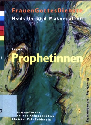 Thema: Prophetinnen. Bd. 7. FrauenGottesDienste. Modelle und Materialien.