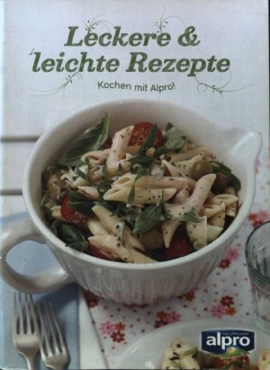 gebrauchtes Buch – Leckere & leichte Rezepte. Kochen mit Alpro!