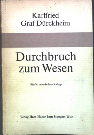 Durchbruch zum Wesen : Aufsätze u. Vorträge.