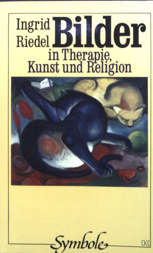 gebrauchtes Buch – Riedel, Ingrid und Ingrid Riedel – Bilder in Therapie, Kunst und Religion : Wege zur Interpretation.