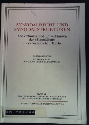 Synodalrecht und Synodalstrukturen : Konkretionen und Entwicklungen der "Synodalität" in der katholischen Kirche. Freiburger Veröffentlichungen aus dem […]