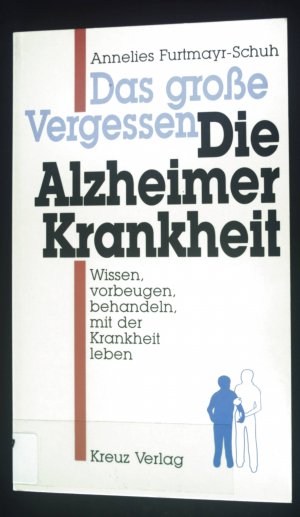 gebrauchtes Buch – Annelies Furtmayr-Schuh – Das grosse Vergessen - die Alzheimer-Krankheit.