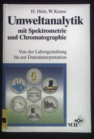 Umweltanalytik mit Spektrometrie und Chromatographie : von der Laborgestaltung bis zur Dateninterpretation.