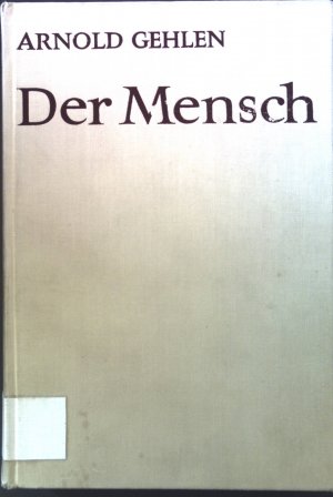 Der Mensch : Seine Natur u. seine Stellung in d. Welt.