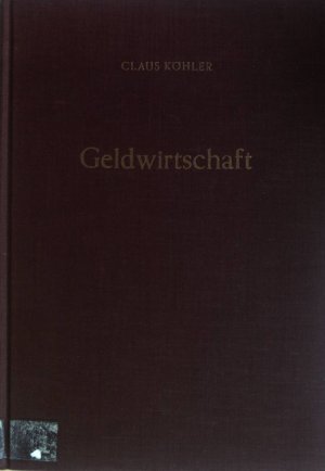 Geldwirtschaft; dritter Band, Wirtschaftspolitische Ziele und wirtschaftspolitische Strategie.