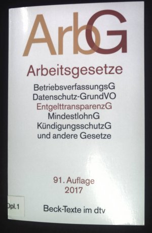 gebrauchtes Buch – Arbeitsgesetze mit den wichtigsten Bestimmungen zum Arbeitsverhältnis, Kündigungsrecht, Arbeitsschutzrecht, Berufsbildungsrecht, Tarifrecht, Betriebsverfassungrecht, Mitbestimmungsrecht und Verfahrensrecht. dtv ; 5006; Beck-Texte im dtv