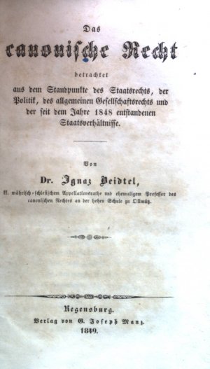 Das Canonische Recht betrachtet aus dem Standpunkte des Staatsrechts, der Politik, des allgemeinen Gesellschaftsrechts und der seit dem Jahre 1848 entstandenen […]