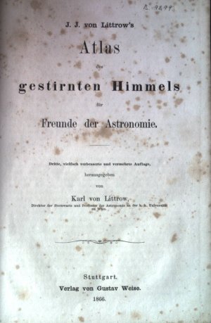 J. J. von Littrow's Atlas des gestirnten Himmels für Freunde der Astronomie.