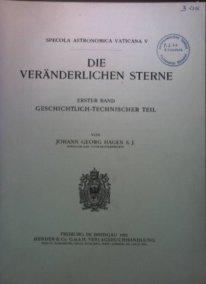 Die veränderlichen Sterne: BAND I: Geschichtlich-Technischer Teil. Specola Astronomica Vaticana Bd.V