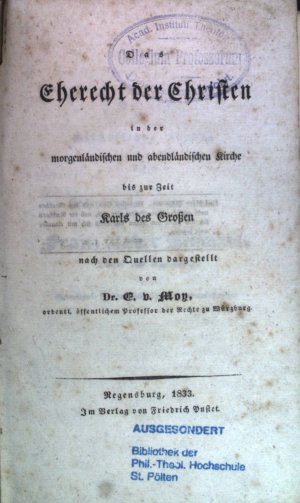 Das Eherecht der Christen in der morgenländischen und abendländischen Kirche bis zur Zeit Karls des Großen nach den Quellen dargestellt. Geschichte des […]