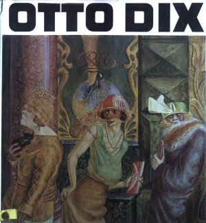 Otto Dix 1891 - 1969. Oeuvre d. Gemälde.