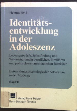 Identitätsentwicklung in der Adoleszenz. Lebensentwürfe, Selbstfindung und Weltaneignung in beruflichen, familiären und politisch-weltanschaulichen Bereichen […]