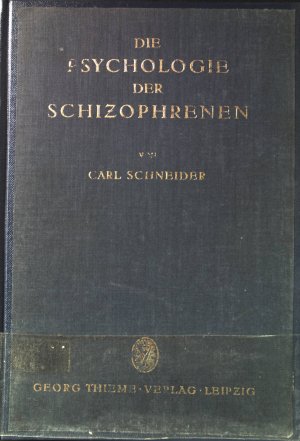 Die Psychologie der Schizophrenen und Ihre Bedeutung für die Klinik der Schizophrenie.