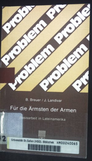 gebrauchtes Buch – Bernd Breuer – Für die Ärmsten der Armen : Basisarbeit in Lateinamerika ; Aktion für Entwicklung u. Partnerschaft. Reihe Problem ; Nr. 7