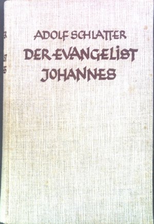 Der Evangelist Johannes : Wie er spricht, denkt u. glaubt ; Ein Kommentar zum 4. Evangelium.
