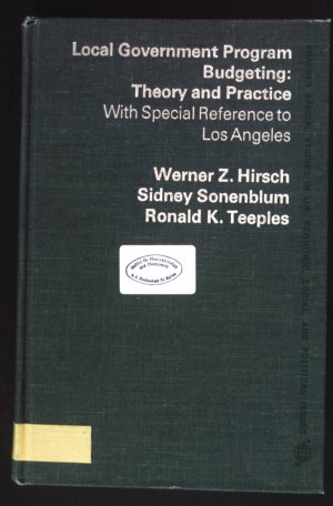 gebrauchtes Buch – Hirsch, Werner Z – Local Government Program Budgeting: Theory and Practice, with Special Reference to Los Angeles.