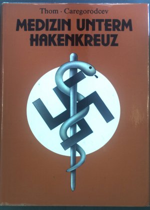 Medizin unterm Hakenkreuz.