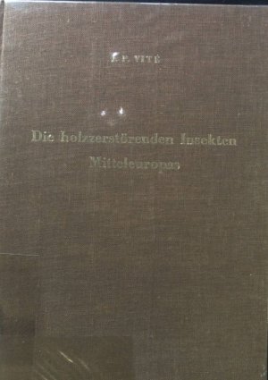 antiquarisches Buch – Vité, Jean Pierre – Die holzzerstörenden Insekten Mitteleuropas, Textbd.