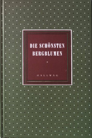 Die schönsten Bergblumen. Orbis Pictus, Bd. 13.