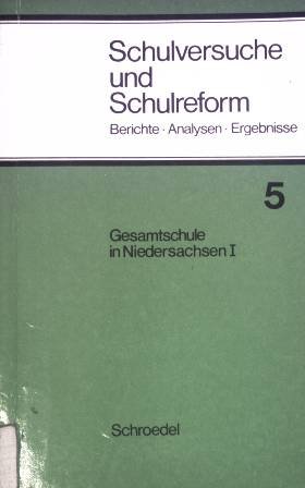 Gesamtschule in Niedersachsen; Teil: 1. Schulversuche und Schulreform ; H. 5