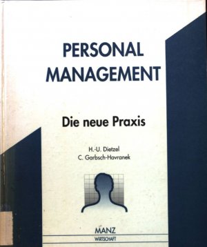 Personalmanagement : die neue Praxis.