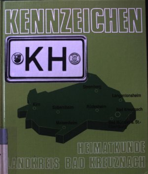 Kennzeichen KH. Heimatkunde für den Landkreis Bad Kreuznach.