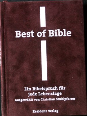 gebrauchtes Buch – Stuhlpfarrer, Christian  – Best of Bible : ein Bibelspruch für jede Lebenslage. ausgew. von Christian Stuhlpfarrer