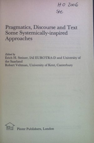 gebrauchtes Buch – Steiner, Erich and Robert Veltman – Pragmatics, Discourse and Text: Some Systemically-inspired Approaches. Open Linguistics Series