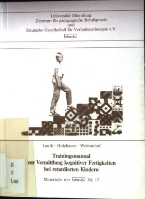 gebrauchtes Buch – Lauth, Gerhard, Christhard Holzhauer Karin Weitendorf u – Trainingsmanual zur Vermittlung kognitiver Fertigkeiten bei retardierten Kindern.